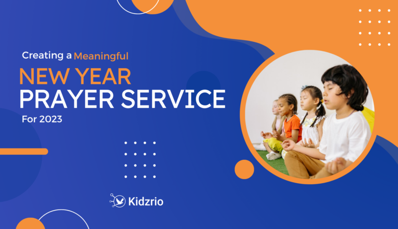 Creating a Meaningful New Year Prayer Service for 2023