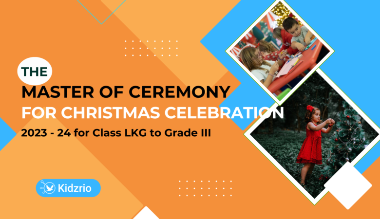 The Master of Ceremony for Christmas Celebration 2023-24 for Class LKG to Grade III (Template)